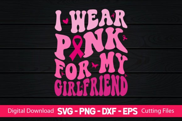 Evaluating the I Wear Pink for My Girlfriend SVG Design for Crafts and Graphics